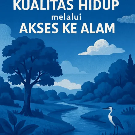 Meningkatkan Kualitas Hidup melalui Akses ke Alam