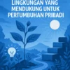 Membangun Lingkungan yang Mendukung untuk Pertumbuhan Pribadi