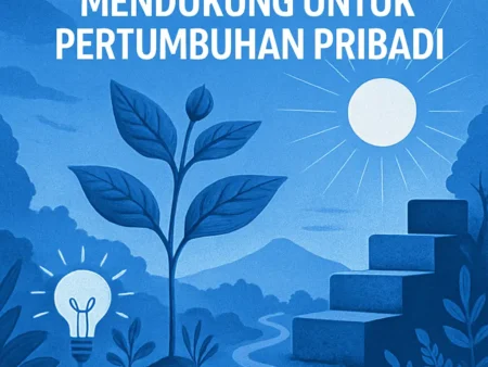 Membangun Lingkungan yang Mendukung untuk Pertumbuhan Pribadi
