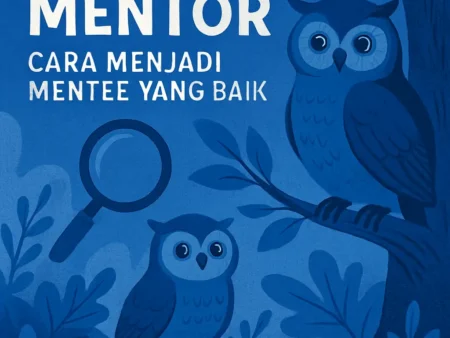 Menemukan Mentor: Cara Menjadi Mentee yang Baik